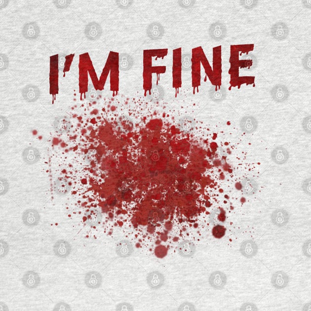 I'm Fine by MZeeDesigns